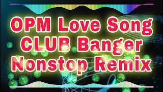 LATEST OPM LOVESONG CLUB BANGER NONSTOP MIX