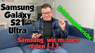 Samsung Galaxy S21 Ultra - Erfahrungsbericht - Samsung, wir müssen reden! - 4K - deutsch