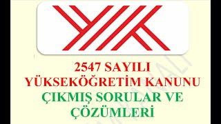 2547 Sayılı Yükseköğretim Kanunu Çıkmış Sorular