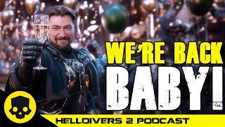 Helldivers is BACK...Now What? | Helldivers 2 Podcast