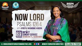 Impact Sunday Service - “Now Lord.Psalms 126:4" - Apostle Mignonne Kabera