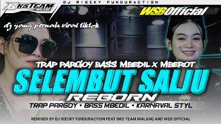 DJ TRAP PARGOY SELEMBUT SALJU REBORN BASS MBEDIL X MBEROT | DJ RIECKY FUNDURACTION