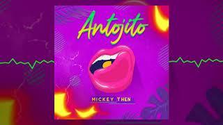 Mickey Then - Antojitos official audio.