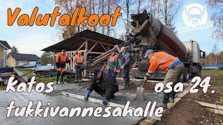 Valutalkoot - Katos tukkivannesahalle - Osa 24