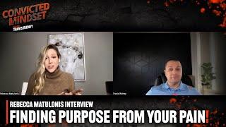 Rebecca Matulonis: Finding purpose from your pain!