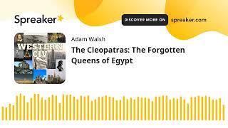 The Cleopatras: The Forgotten Queens of Egypt