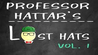 Professor Hattar's Lost Hats: Volume 1A