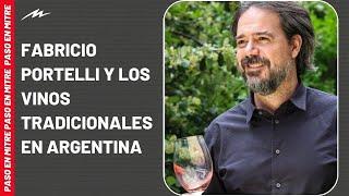 Fabricio Portelli y los vinos tradicionales en Argentina