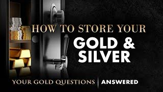 How to Safely Store Your Gold and Silver