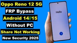 Oppo Reno 12 FRP Bypass 2025 Without PC | Oppo Reno 12 FRP Bypass Android 15/14 | New Method 2025