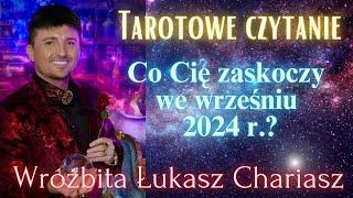 Co Cię zaskoczy we wrześniu 2024 r.?  Łukasz Chariasz