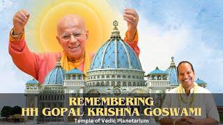 TOVP Presents - HG Braja Vilas Prabhu remembering HH Gopal Krishna Goswami || ISKCON Delhi