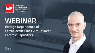 Webinar: Voltage Dependence of Ferroelectric Class 2 Multilayer Ceramic Capacitors