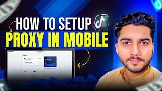 How to setup Proxy in Your Mobile For TikTok and Facebook Monetization