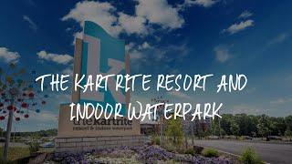 The Kartrite Resort and Indoor Waterpark Review - Monticello , United States of America