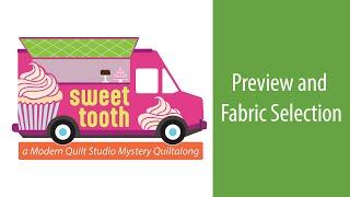 Sweet Tooth Modern Mystery Quilt Preview & Fabric Selection