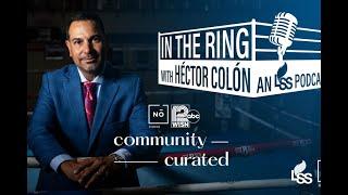 In The Ring With Héctor Colón (LSS) | Community Curated