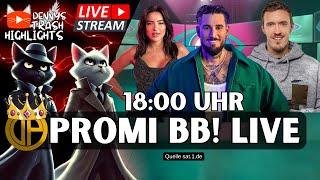 LIVE: Promi Big Brother LIVE Stream! HEFTIGE ENTWICKLUNGEN! Live CALL mit euch!