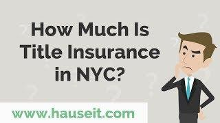 How Much Is Title Insurance for Home Buyers in NYC?