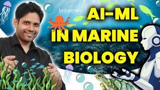 Artificial Intelligence in Marine Biology - Applications, Conservation & Innovation