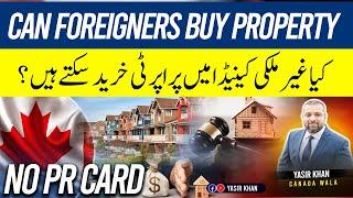 Can Non-Residents Buy Property in Canada? How to Invest from Pakistan or India Without PR