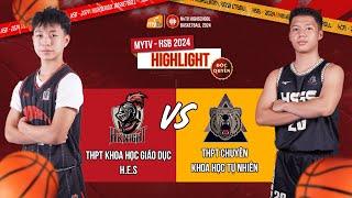 MyTV HSB 2024 | VIDEO HIGHLIGHTS | THPT H.E.S vs THPT CHUYÊN KHOA HỌC TỰ NHIÊN