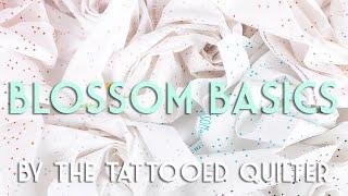 Blossom Basics -  The Tattooed Quilter, Christopher Thompson | Fat Quarter Shop