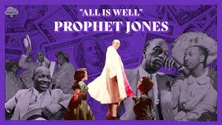 "All Is Well": The Story of Prophet Jones