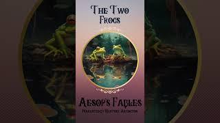 The Two Frogs - Aesop's Fables