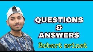 ROBERT SRINET || Q&A || सवाल जवाब ||