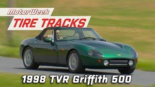 1998 TVR Griffith 500 | MotorWeek Tire Tracks