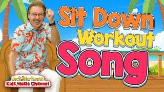 The Sit Down Workout Song! | Jack Hartmann