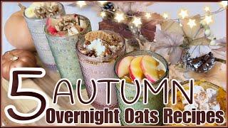 OVERNIGHT OATS | EASY, HEALTHY FALL BREAKFAST IDEA | 5 FLAVOR RECIPES