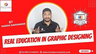 Real Education In Graphic Designing || Harish Dahihande Art