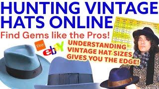 TRICKS TO FIND BETTER VINTAGE HATS ONLINE! - Understanding VINTAGE SIZES Gives You the Edge!