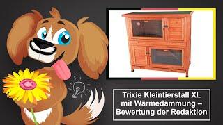  Trixie Kleintierstall XL mit Wärmedämmung – Bewertung der Redaktion, wie gut ist er?