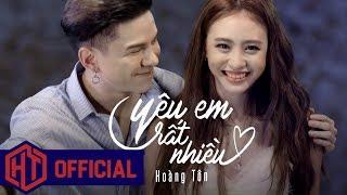 HOÀNG TÔN - YÊU EM RẤT NHIỀU [Official MV]