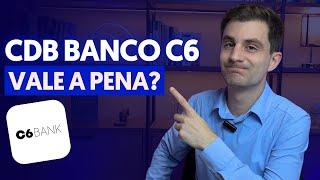 É SEGURO INVESTIR no CDB do BANCO C6? Atualizações 2024!