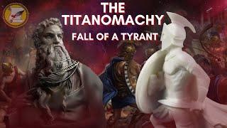 GREEK MYTHOLOGY: THE TITANOMACHY ACT 3 - THE FALL OF A TYRANT