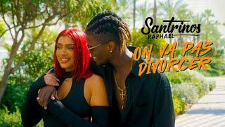 Santrinos Raphael - On Va Pas Divorcer ( Clip Officiel )