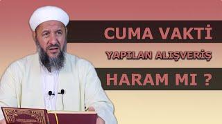 Cuma Vakti Yapılan Alışveriş Haram mıdır? | İsmail Hünerlice Hoca