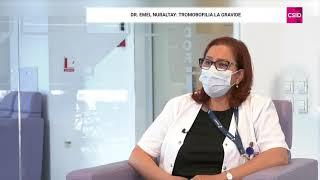 Trombofiliile în sarcină - Dr. Emel Nuraltay, SANADOR