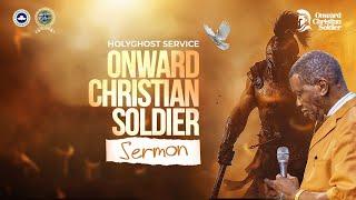 PASTOR E.A ADEBOYE SERMON | ONWARD CHRISTIAN SOLDIER