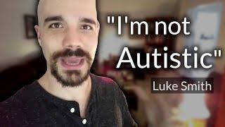 Luke Smith is not Autistic