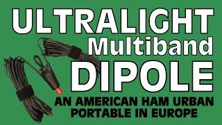 Ultralight Multiband Dipole Antenna - Urban Portable in Europe