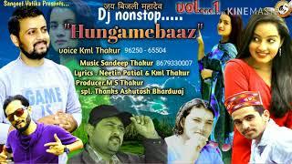 Latest Dj nonstop Hungmebaaz by Kml Thakur 96250 - 65504 /Music Sandeep Thakur