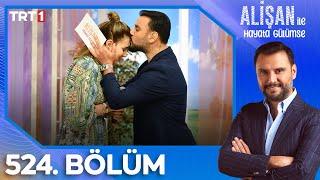Alişan İle Hayata Gülümse 524. Bölüm - 13.06.2024