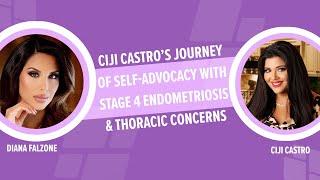 Ciji Castro’s Journey of Self-Advocacy with Stage 4 Endometriosis & Thoracic Concerns