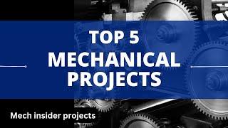 Top 5 mechanical engineering projects 2023 | mech insider projects