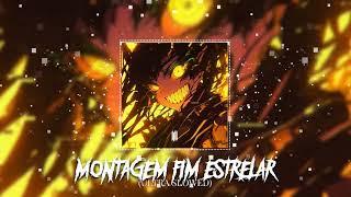 MONTAGEM FIM ESTRELAR (ULTRA SLOWED) ||  OFFFICIAL AUDIO BY (TRENDING BEATS)